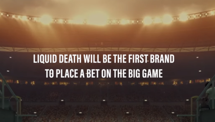 Liquid Death Leverages Super Bowl By Big Game Betting Stunt Backed